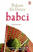Balsam dla Duszy babci. Kolorowe nitki czasu. Autor: Jack Canfield, Mark Victor Hansen. Dadada.pl Okładka książki Balsam dla Duszy babci. Kolorowe nitki czasu