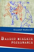 Bardzo wielkie pojednanie. Autor: Maćkowski Krzysztof. Dadada.pl Okładka książki Bardzo wielkie pojednanie
