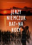 Bat na koty. Autor: Jerzy Niemczuk. Dadada.pl Okładka książki Bat na koty