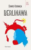 Berlinawa. Autor: Kornaga Dawid. Dadada.pl Okładka książki Berlinawa