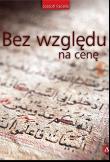 Bez względu na cenę. Autor: Fadelle Joseph. Dadada.pl Okładka książki Bez względu na cenę