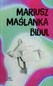 Bidul. Kolekcja 20-lecia. Autor: Maślanka Mariusz. Dadada.pl Okładka książki Bidul. Kolekcja 20-lecia