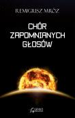 Chór zapomnianych głosów. Autor: Remigiusz Mróz. Dadada.pl Okładka książki Chór zapomnianych głosów
