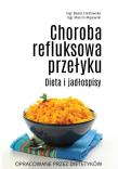 Choroba refluksowa przełyku. Dieta i jadłospisy. Autor: Beata Cieślowska, Marcin Majewski (red.). Dadada.pl Okładka książki Choroba refluksowa przełyku. Dieta i jadłospisy