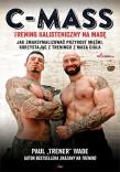 C-Mass Trening kalisteniczny na masę. Autor: Paul Wade. Dadada.pl Okładka książki C-Mass Trening kalisteniczny na masę