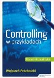 Controlling w przykładach. Poradnik praktyka. Autor: Wojciech Próchnicki. Dadada.pl Okładka książki Controlling w przykładach. Poradnik praktyka