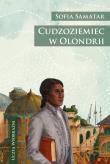 Cudzoziemiec w Olondrii. Autor: Sofia Samatar. Dadada.pl Okładka książki Cudzoziemiec w Olondrii