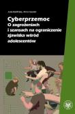 Cyberprzemoc. O zagrożeniach i szansach na ograniczanie zjawiska wśród adolescentów. Autor: Barlińska Julia, Anna Szuster (red.). Dadada.pl Okładka książki Cyberprzemoc. O zagrożeniach i szansach na ograniczanie zjawiska wśród adolescentów