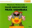 Dalsze burzliwe dzieje pirata Rabarbara - Audiobook. Autor: Witkowski Wojciech. Dadada.pl Okładka książki Dalsze burzliwe dzieje pirata Rabarbara - Audiobook