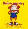 Dobre maniery Słuchaj i ucz się. Wydawca: Book House. Dadada.pl Opakowanie Dobre maniery Słuchaj i ucz się