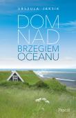 Dom nad brzegiem oceanu. Autor: Jaksik Urszula. Dadada.pl Okładka książki Dom nad brzegiem oceanu
