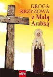 Droga Krzyżowa z Małą Arabką. Autor: Dorota Mazur (oprac.). Dadada.pl Okładka książki Droga Krzyżowa z Małą Arabką