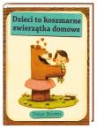 Dzieci to koszmarne zwierzątka domowe. Autor: Brown Peter. Dadada.pl Okładka książki Dzieci to koszmarne zwierzątka domowe