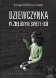Dziewczynka w zielonym sweterku z płytą CD. Autor: Chiger Krystyna, Paisner Daniel. Dadada.pl Okładka książki Dziewczynka w zielonym sweterku z płytą CD
