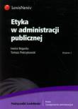 Etyka w administracji publicznej. Autor: Bogucka Iwona, Pietrzykowski Tomasz. Dadada.pl Okładka książki Etyka w administracji publicznej