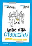 Fantastyczna czterdziestka! Poradnik pozytywnego... Autor: Agnieszka Ornatowska, Bogusław Stępień. Dadada.pl Okładka książki Fantastyczna czterdziestka! Poradnik pozytywnego..