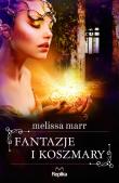Fantazje i koszmary. Autor: Marr Melissa. Dadada.pl Okładka książki Fantazje i koszmary
