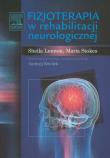 Fizjoterapia w rehabilitacji neurologicznej. Autor: Lennon Shelia, Stokes Maria. Dadada.pl Okładka książki Fizjoterapia w rehabilitacji neurologicznej