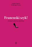 Francuski szyk! Zostań własną stylistką. Autor: Thomas Isabelle, Veysset Frédérique. Dadada.pl Okładka książki Francuski szyk! Zostań własną stylistką