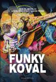 Funky Koval. Wydanie kolekcjonerskie. Autor: Polch Bogusław, Parowski Maciej, Rodek Jacek. Dadada.pl Okładka książki Funky Koval. Wydanie kolekcjonerskie