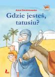 Gdzie jesteś, tatusiu?. Autor: Anna Onichimowska. Dadada.pl Okładka książki Gdzie jesteś, tatusiu?