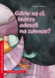 Okładka książki Gdzie są ci którzy odeszli na zawsze