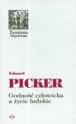 Godność człowieka a życie ludzkie. Autor: Picker Eduard. Dadada.pl Okładka książki Godność człowieka a życie ludzkie