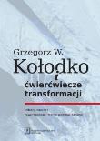 Grzegorz W. Kołodko i ćwierćwiecze transformacji. Autor: Paweł Kozłowski (red.), MARCIN WOJTYSIAK-KOTLARSKI. Dadada.pl Okładka książki Grzegorz W. Kołodko i ćwierćwiecze transformacji