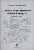 Okładka książki Historyk wobec dylematów polskich i własnych