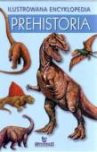Ilustrowana Encyklopedia Prehistoria . Autor: Trepka Andrzej. Dadada.pl Okładka książki Ilustrowana Encyklopedia Prehistoria