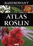 Ilustrowany atlas roślin. Autor:   Praca zbiorowa. Dadada.pl Okładka książki Ilustrowany atlas roślin