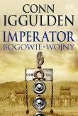 Imperator T.4  Bogowie wojny. Autor: Iggulden Conn. Dadada.pl Okładka książki Imperator T.4  Bogowie wojny
