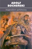 Imperializm państwowy. Autor: Bocheński Adolf. Dadada.pl Okładka książki Imperializm państwowy