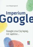 Imperium Google. Autor: Reppesgaard Lars. Dadada.pl Okładka książki Imperium Google