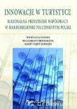 Innowacje w turystyce. Regionalna .... Autor: Małgorzata Bednarczyk, Najda-Janoszka Marta. Dadada.pl Okładka książki Innowacje w turystyce. Regionalna ...