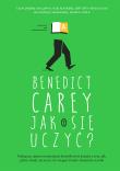 Jak się uczyć?. Autor: Benedict Carey. Dadada.pl Okładka książki Jak się uczyć?