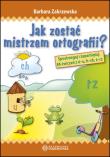 Jak zostać mistrzem ortografii? Spostrzegaj.... Autor: Barbara Zakrzewska 035413. Dadada.pl Okładka książki Jak zostać mistrzem ortografii? Spostrzegaj...