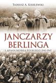 Janczarzy Berlinga.1 Armia Wojska Polskiego .... Autor: Tadeusz A. Kisielewski. Dadada.pl Okładka książki Janczarzy Berlinga.1 Armia Wojska Polskiego ...