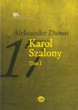 Karol Szalony tom 1. Autor: Dumas Aleksander. Dadada.pl Okładka książki Karol Szalony tom 1