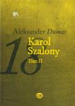 Karol Szalony tom 2. Autor: Dumas Aleksander. Dadada.pl Okładka książki Karol Szalony tom 2