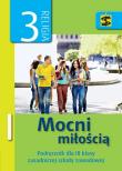 Katechizm ZSZ 3 Mocni miłością podr. ŚBM. Autor: bp Jan Szkodoń, ks. Kazimierz Moskała. Dadada.pl Okładka książki Katechizm ZSZ 3 Mocni miłością podr. ŚBM