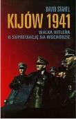 Okładka książki Kijów 1941. Walka Hitlera o supremację na Wsch.
