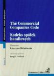 Kodeks spółek handlowych Polish Commercial Companies Code. Autor: Michałowska Katarzyna. Dadada.pl Okładka książki Kodeks spółek handlowych Polish Commercial Companies Code