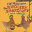 Kokoszka-Smakoszka i inne wiersze... CD MP3. Autor: Brzechwa Jan. Dadada.pl Okładka książki Kokoszka-Smakoszka i inne wiersze... CD MP3