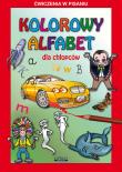 Kolorowy alfabet dla chłopców. Autor: Guzowska Beata, Tonder Krzysztof. Dadada.pl Okładka książki Kolorowy alfabet dla chłopców