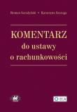 Komentarz do ustawy o rachunkowości. Autor: Seredyński Roman, Szaruga Katarzyna. Dadada.pl Okładka książki Komentarz do ustawy o rachunkowości