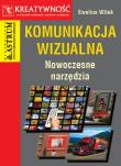 Komunikacja wizualna. Nowoczesne narzędzia. Autor: Witek Ewelina. Dadada.pl Okładka książki Komunikacja wizualna. Nowoczesne narzędzia