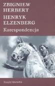Korespondencja Zbigniew Herbert Henryk Elzenberg. Autor: Herbert Zbigniew, Elzenberg Henryk. Dadada.pl Okładka książki Korespondencja Zbigniew Herbert Henryk Elzenberg