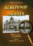 Korzenie miasta Warszawskie pożegnania Tom 4 Mokotów i Ochota. Autor: Kasprzycki Jerzy. Dadada.pl Okładka książki Korzenie miasta Warszawskie pożegnania Tom 4 Mokotów i Ochota