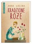 Kradzione róże. Autor: Łacina Anna. Dadada.pl Okładka książki Kradzione róże